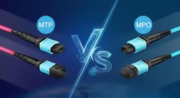 MTP vs MPO Connectors: Understanding the Differences